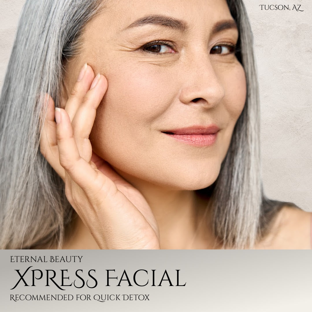 Eternal Beauty XPRESS Facial at Tucson, AZ